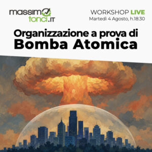 Workshop Organizzazione a prova di Bomba Atomica
